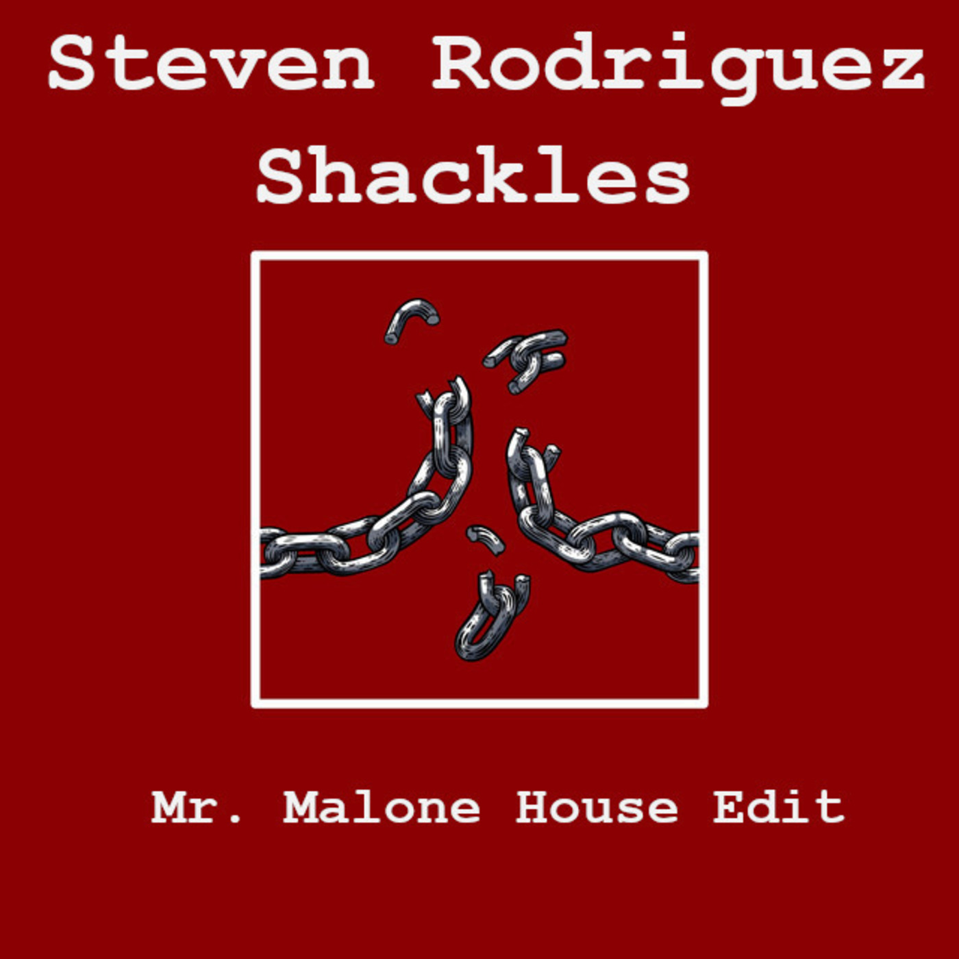 You are currently viewing Steven Rodriguez – Shackles (Mr. Malone House Mix)