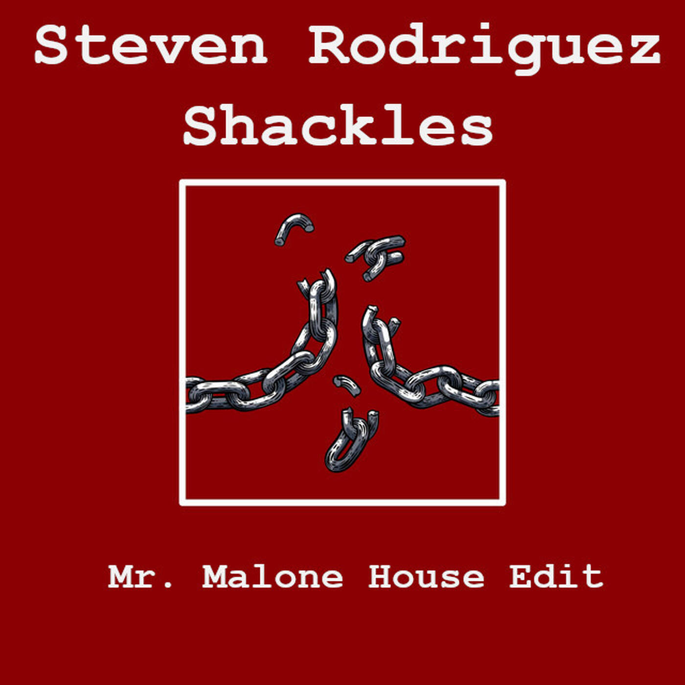 Read more about the article Steven Rodriguez – Shackles (Mr. Malone House Mix)