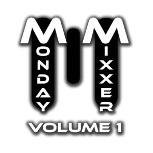 Read more about the article Monday Mixxer Vol. 1